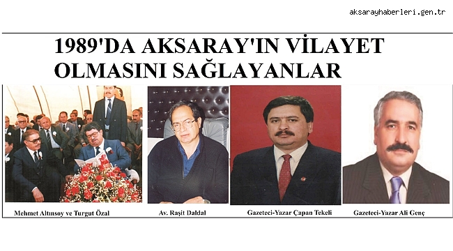 AKSARAY VİLAYETİ RESMEN 35 YAŞINDA!!! 