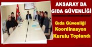 AKSARAY DA GIDA GÜVENLİĞİ KOORDİNASYON KURULU TOPLANDI