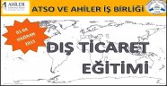 AKSARAY TİCARET VE SANAYİ ODASINDA DIŞ TİCARET EĞİTİMİ BAŞLIYOR