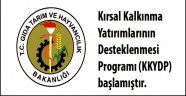 KIRSAL KALKINMA YATIRIMLARINI DESTEKLEME BAŞVURULARI BAŞLADI